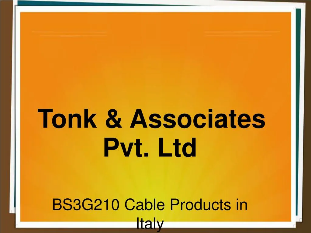 tonk associates pvt ltd bs3g210 cable products in italy