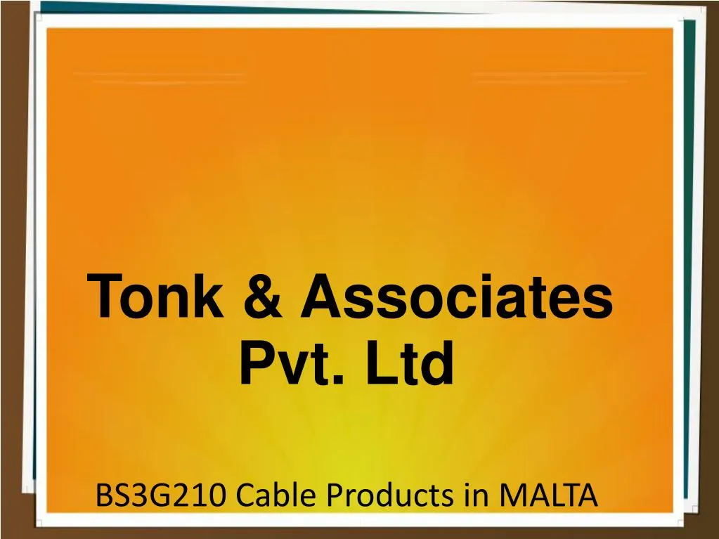 tonk associates pvt ltd bs3g210 cable products in malta