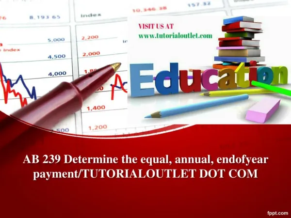 AB 239 Determine the equal, annual, endofyear payment/TUTORIALOUTLET DOT COM