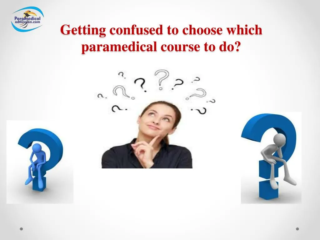 getting confused to choose which paramedical course to do