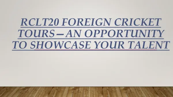 RCLT20 Foreign Cricket Tours—An Opportunity to Showcase Your Talent