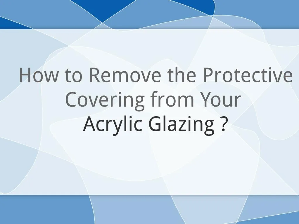 how to remove the protective covering from your