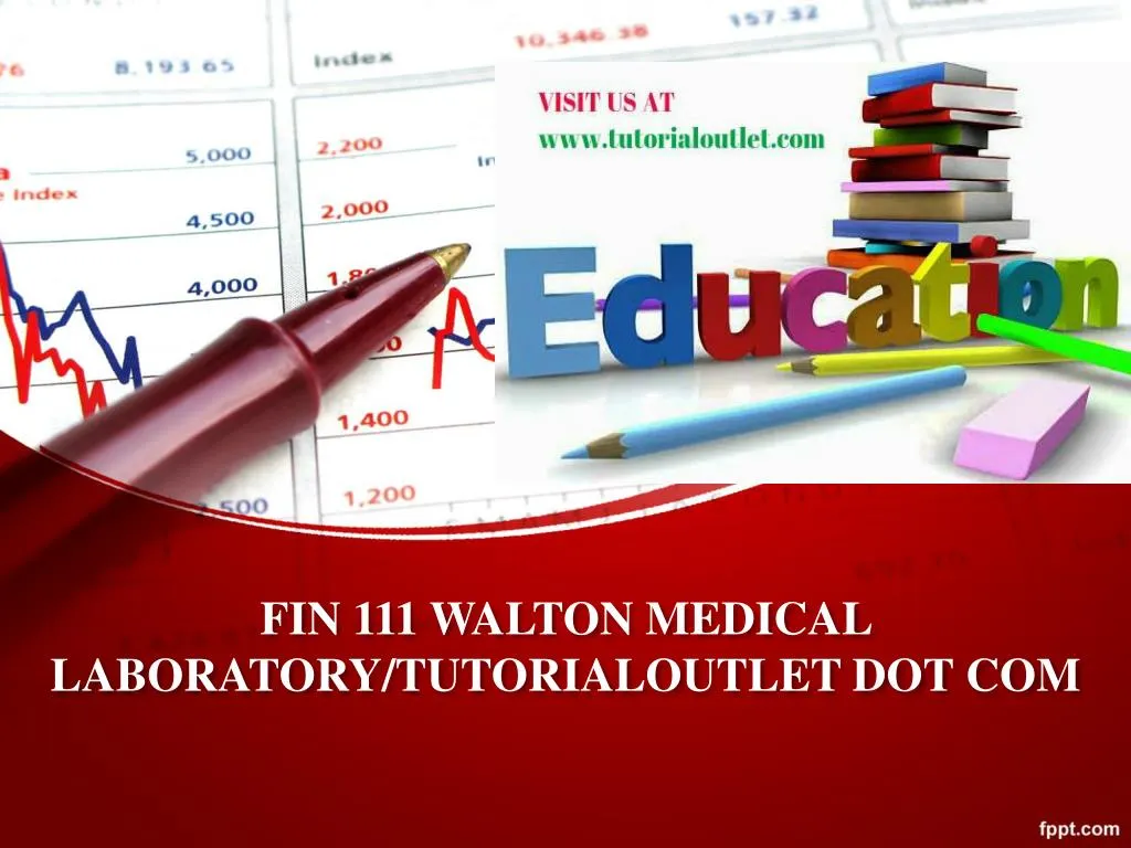 fin 111 walton medical laboratory tutorialoutlet dot com