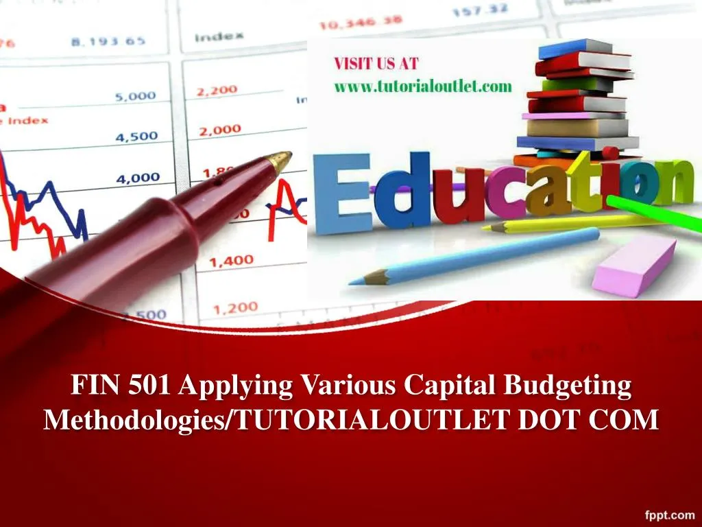 fin 501 applying various capital budgeting methodologies tutorialoutlet dot com