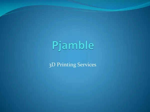 3D Printing Services - Pjamble