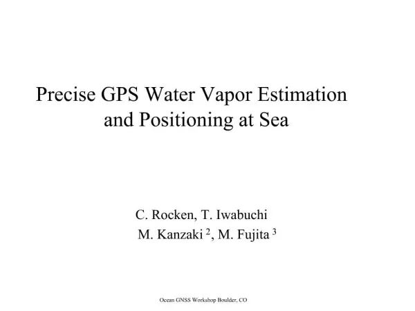 Precise GPS Water Vapor Estimation and Positioning at Sea
