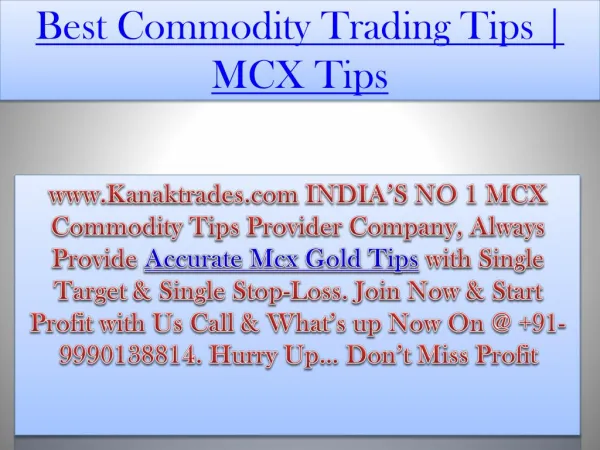 100% Sure Shot Intraday MCX Trading Tips With 99% Accuracy Contact @ 91-9990138814