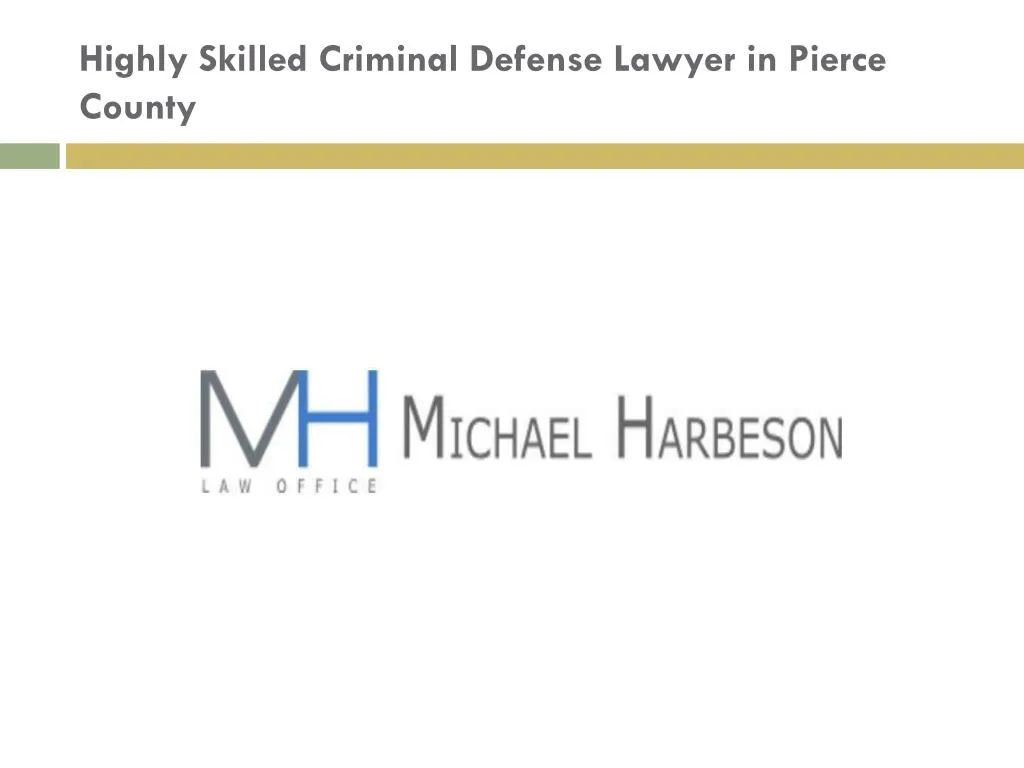 highly skilled criminal defense lawyer in pierce county