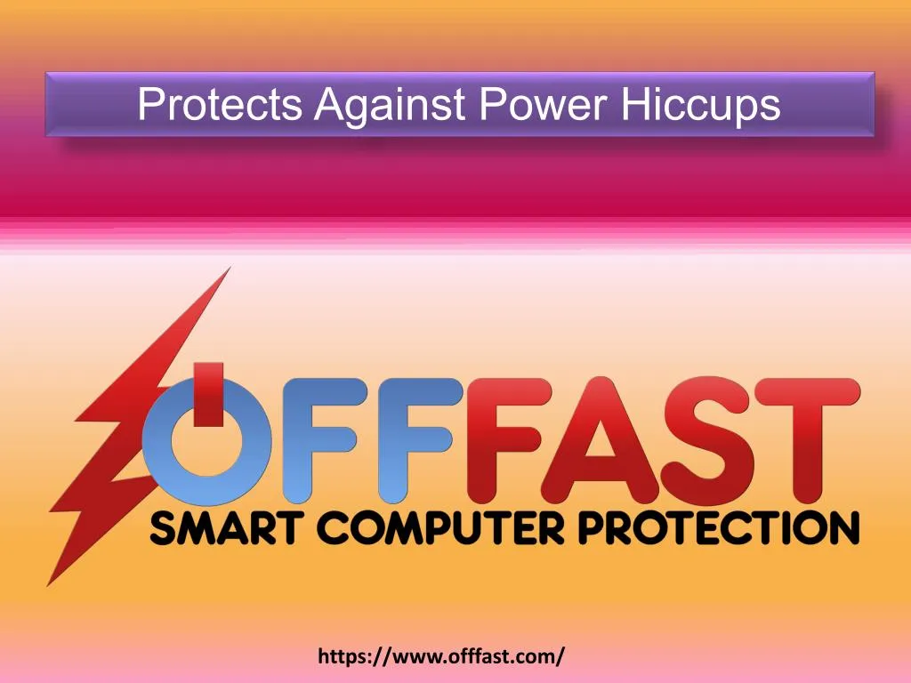 protects against power hiccups
