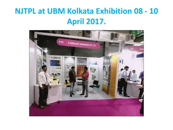 NJTPL at UBM Kolkata Exhibition 08 - 10 April 2017.