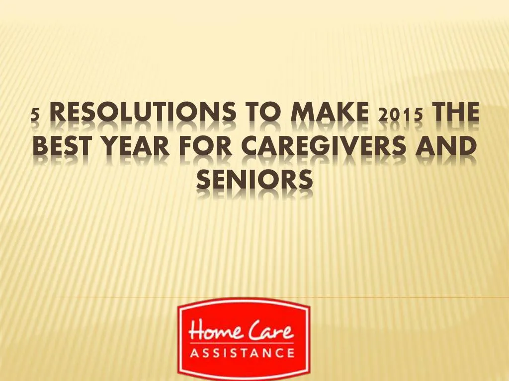5 resolutions to make 2015 the best year for caregivers and seniors