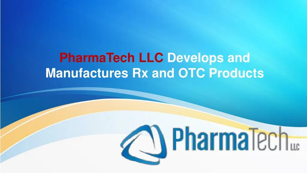pharmatech llc develops and manufactures rx and otc products