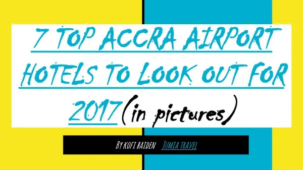 7 TOP ACCRA AIRPORT HOTELS TO LOOK OUT FOR 2017(in pictures)