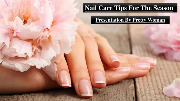 Nail Care Tips For The Season