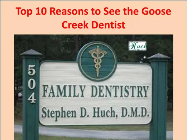 Top 10 Reasons to See the Goose Creek Dentist