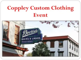 Coppley Custom Clothing Event - slide 1