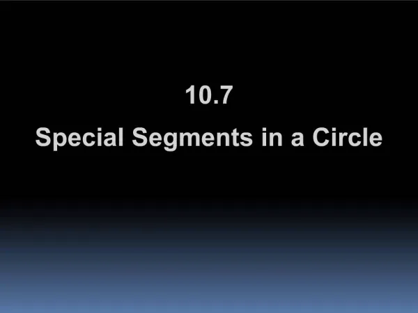 10.7 Special Segments in a Circle