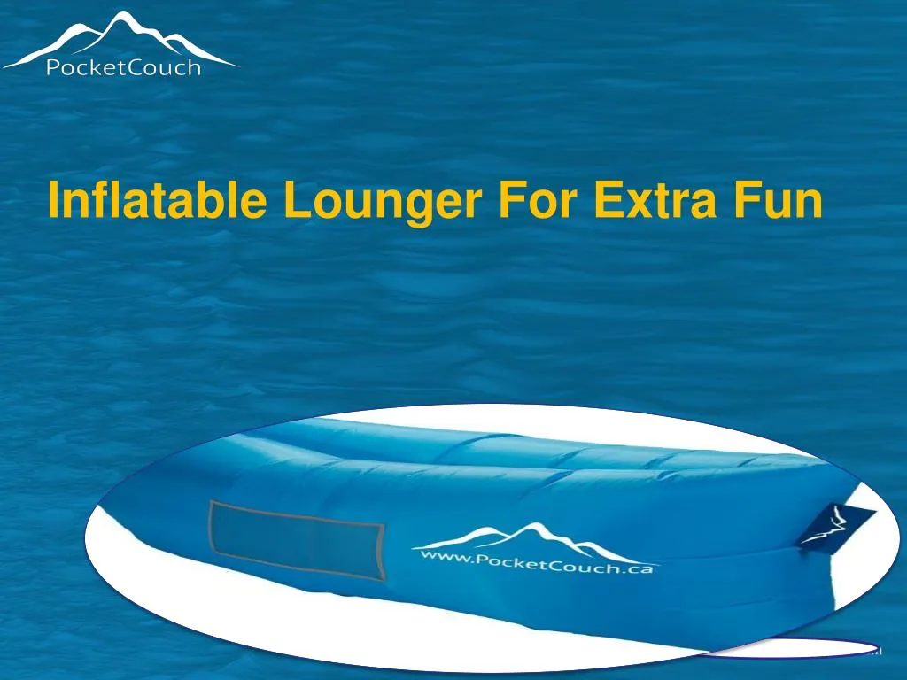 inflatable lounger for extra fun