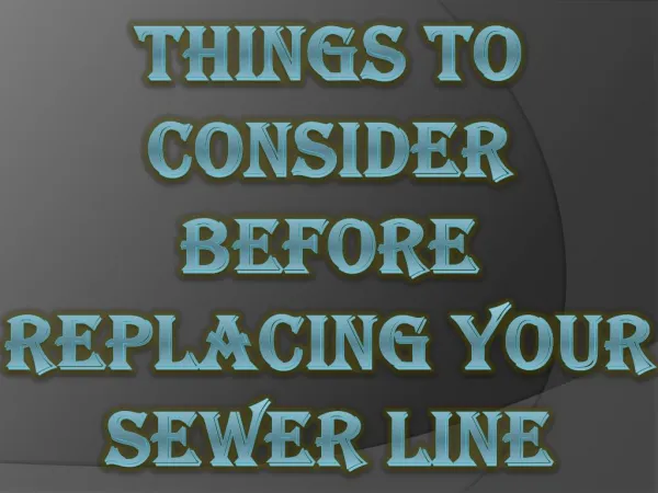 Things to Consider Before Replacing Your Sewer Line