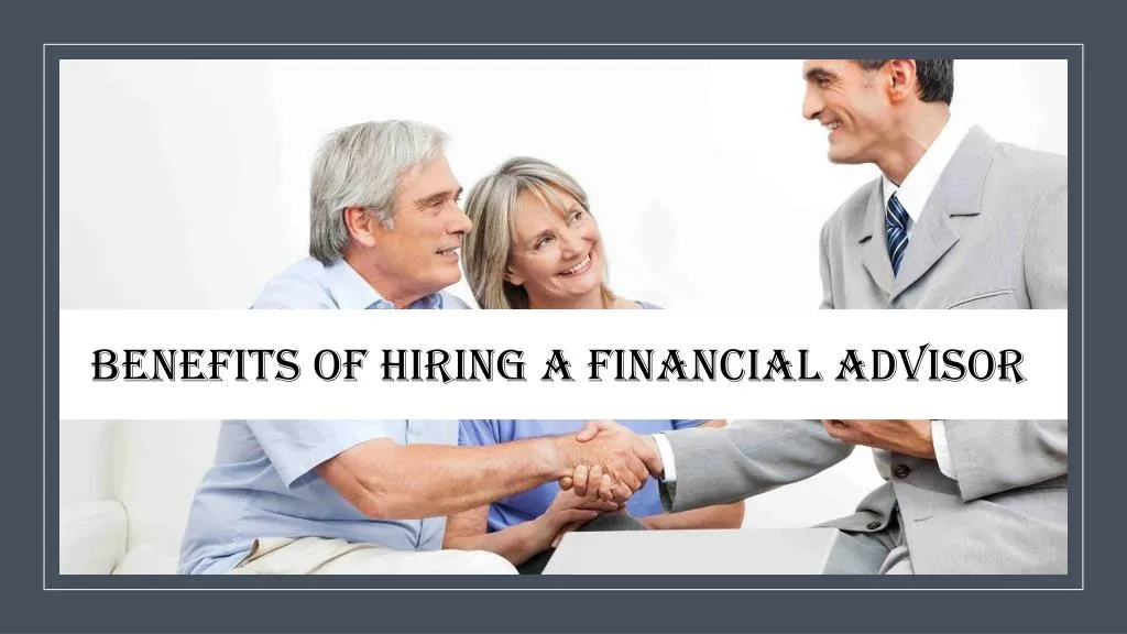 benefits of hiring a financial advisor