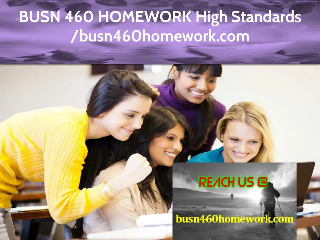 busn 460 homework high standards busn460homework