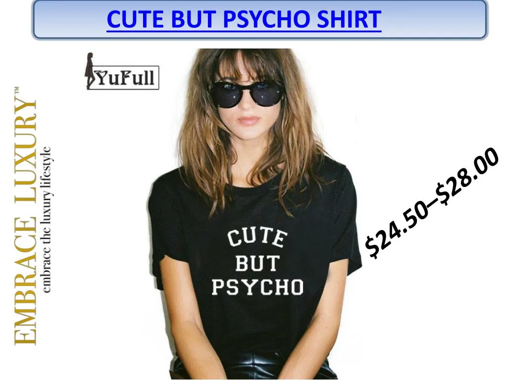 cute but psycho shirt