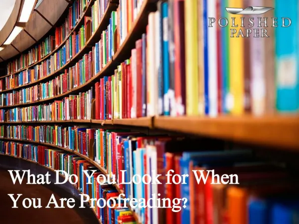 What do you look for when you are proofreading?
