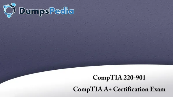 New CompTIA 220-901 Dumps ! Dumpspedia 220-901 Exam Study Material