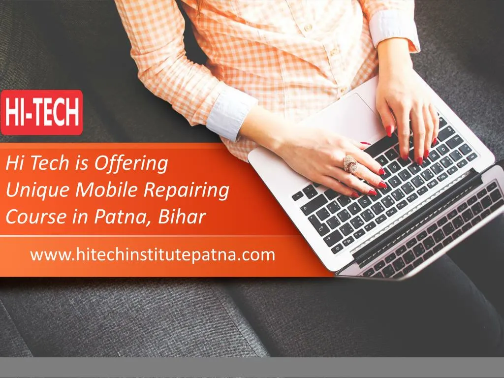 hi tech is offering unique mobile repairing course in patna bihar