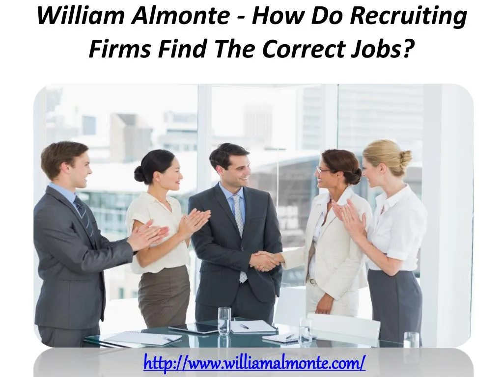 william almonte how do recruiting firms find the correct jobs