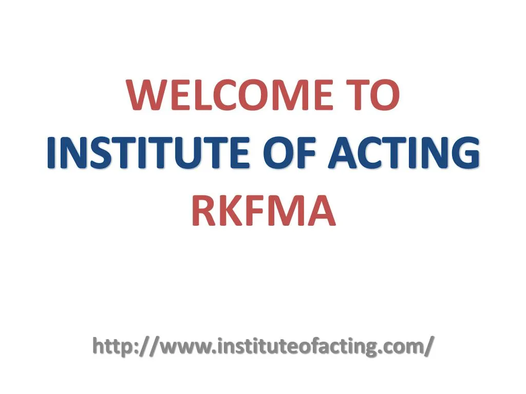 welcome to institute of acting rkfma