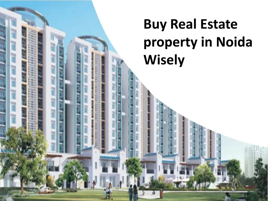 buy real estate property in noida wisely