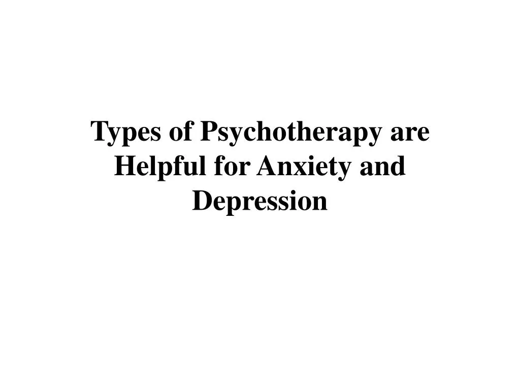 types of psychotherapy are helpful for anxiety and depression