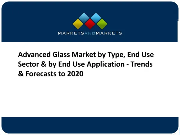 Advanced Glass Market Share, By Key Companies, Trends & Forecasts to 2020