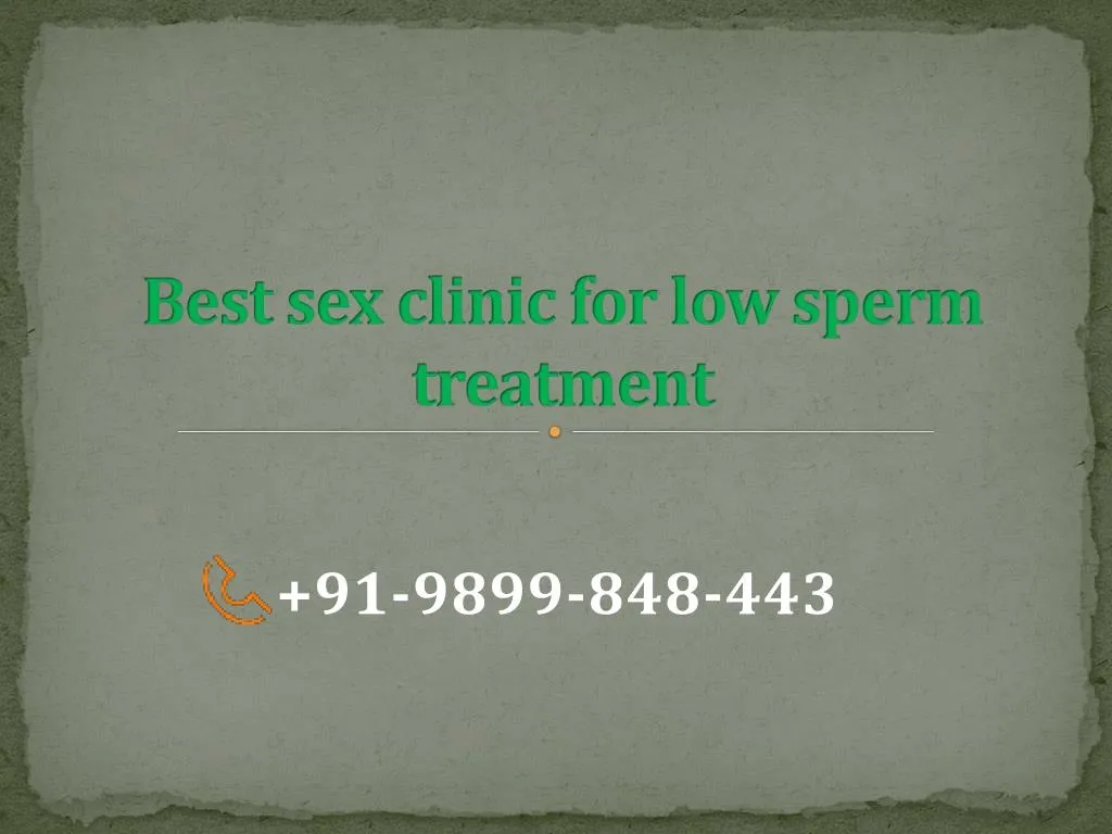 best sex clinic for low sperm treatment