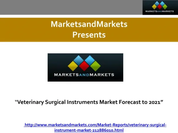 Veterinary Surgical Instruments Market Forecast to 2021”