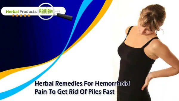 Herbal Remedies For Hemorrhoid Pain To Get Rid Of Piles Fast