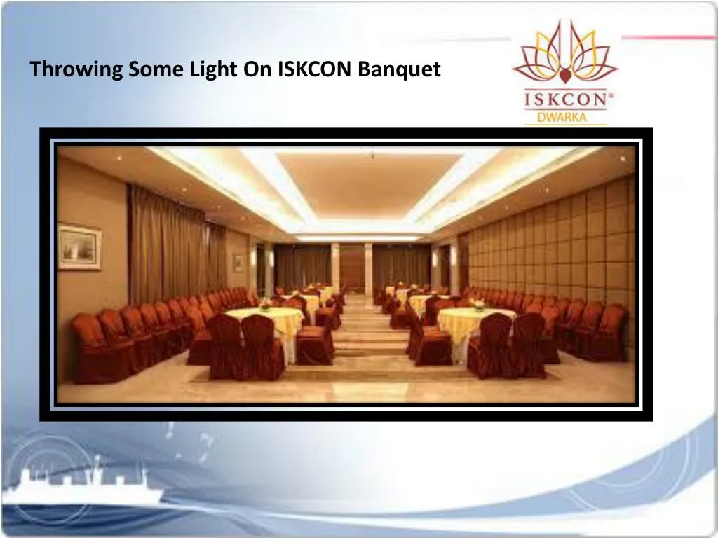 throwing some light on iskcon banquet
