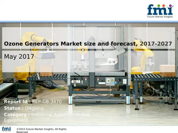 Ozone Generators Market Dynamics, Segments and Supply Demand 2017-2027
