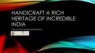 Handicraft A Rich Heritage of Incredible India