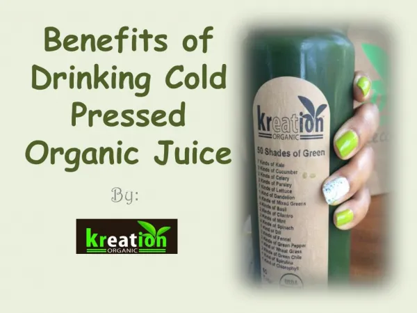 Benefits of Drinking Cold Pressed Organic Juice