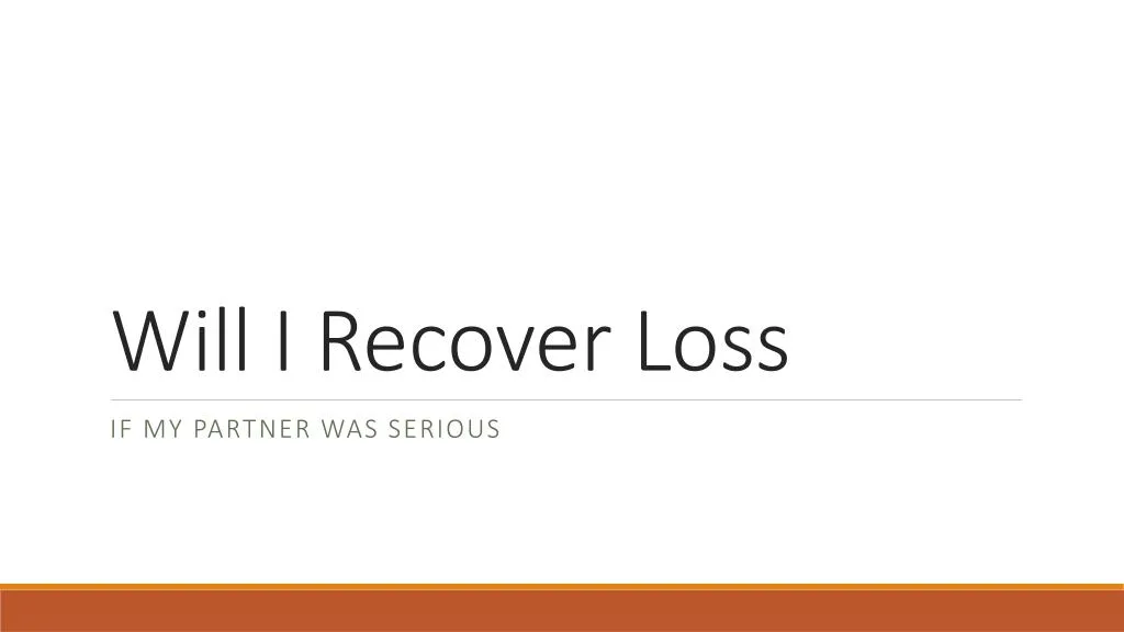 will i recover loss