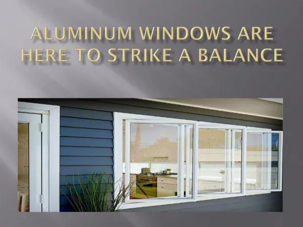 Aluminium Windows Are Here To Strike A Balance
