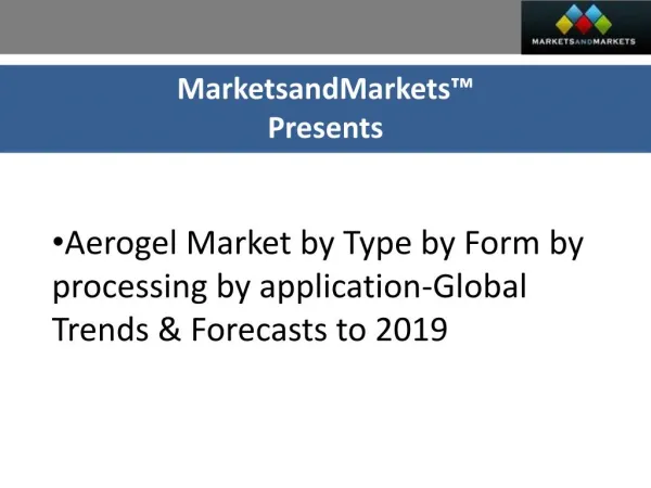 aerogel market is projected to register a CAGR of 19.1% between 2014 and 2019, in terms of volume.