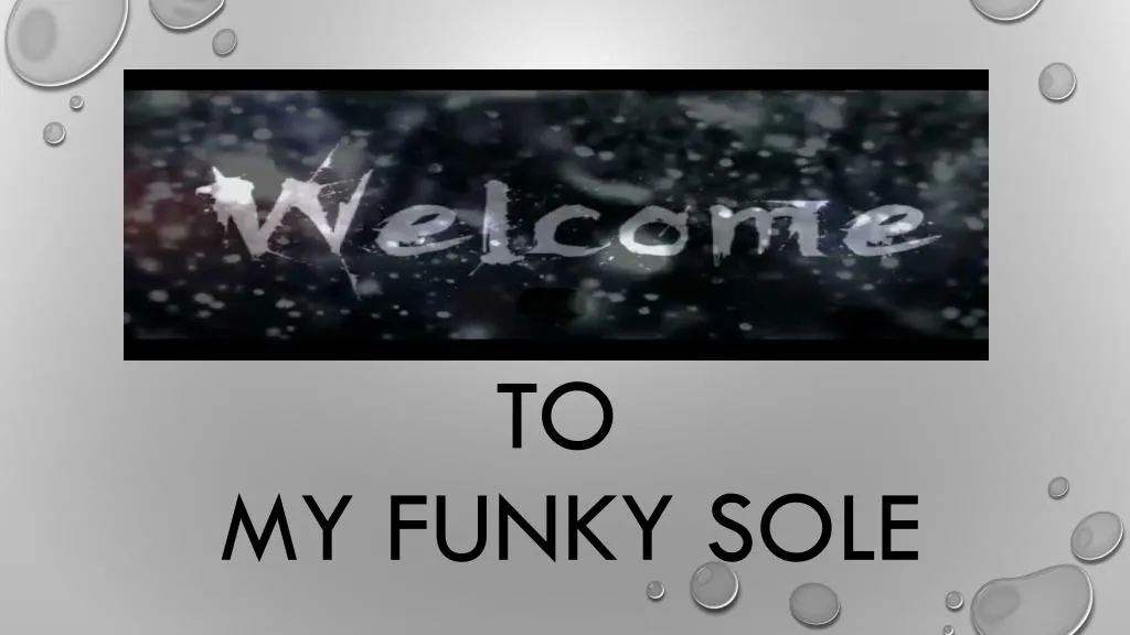to my funky sole