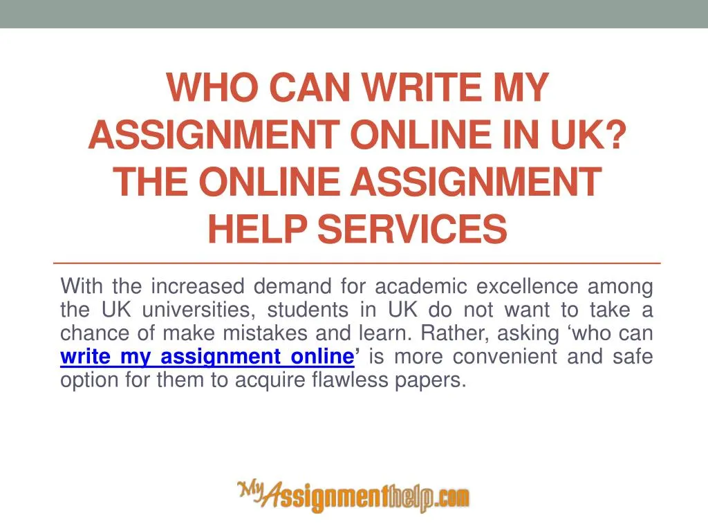 who can write my assignment online in uk the online assignment help services