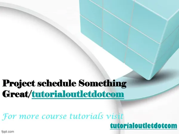 Project schedule Something Great/tutorialoutletdotcom