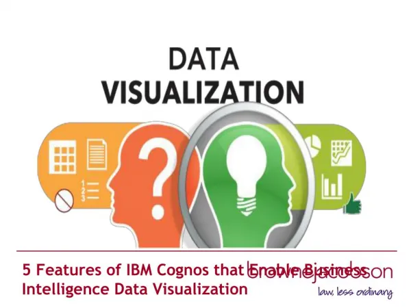 5 Features of IBM Cognos that Enable Business Intelligence Data Visualization