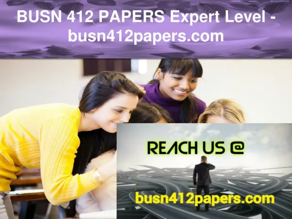 BUSN 412 PAPERS Expert Level –busn412papers.com