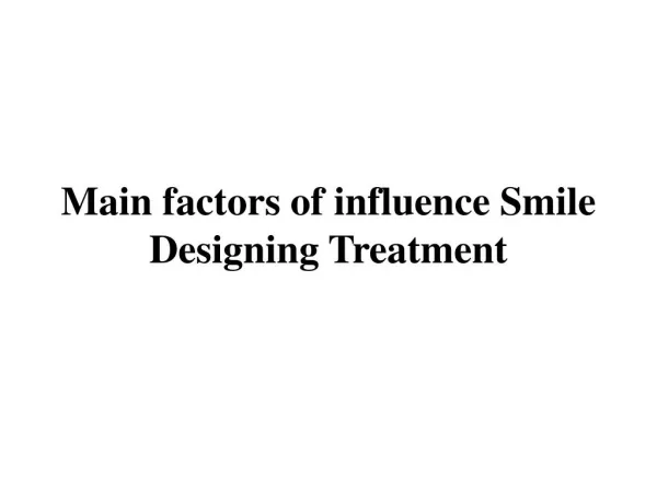 Main factors of influence Smile Designing Treatment